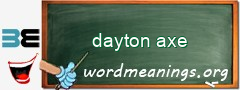 WordMeaning blackboard for dayton axe